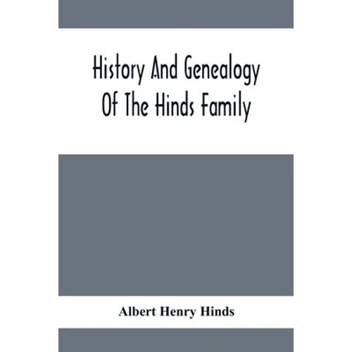 History And Genealogy Of The Hinds Family