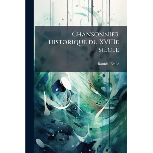 Chansonnier historique du XVIIIe siècle: 7
