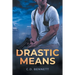 Drastic Means