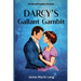 Darcy's Gallant Gambit: A Pride and Prejudice Variation