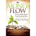 The Money Flow: How to Make Money Your Friend and All, Have a Great Life, and Improve the World