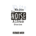 The White Noise Album