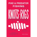 Pike & Predator Fishing Knots and Rigs
