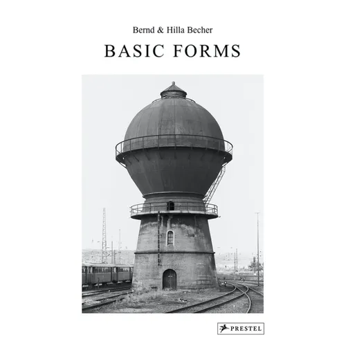 Bernd & Hilla Becher: Basic Forms
