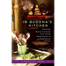 In Buddha's Kitchen: Cooking, Being Cooked, and Other Adventures in a Meditation Center
