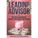 Leading Advisor Vol. 3: Spotlights on Remarkable Financial Professionals and Advisors