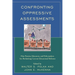 Confronting Oppressive Assessments: How Parents, Educators, and Policymakers Are Rethinking Current Educational Reforms