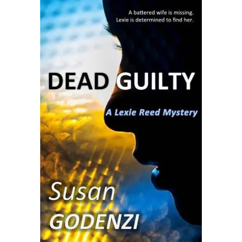 Dead Guilty: A Lexie Reed Mystery
