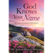 God Knows Your Name: How to Live A God-Given, Purposeful Life