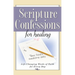 Scripture Confessions for Healing: Life-Changing Words of Faith for Every Day