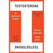 Testosterone: An Unauthorized Biography