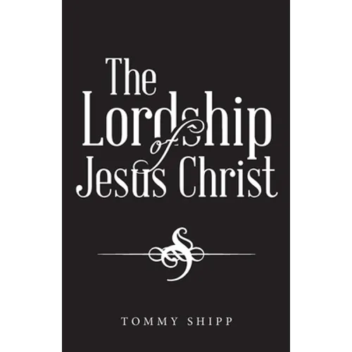 The Lordship of Jesus Christ