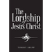 The Lordship of Jesus Christ