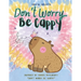Don't Worry Be Cappy: Inspired by Bobby McFerrin's "Don't Worry Be Happy"