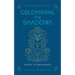 Goldmining the Shadows