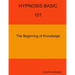 HYPNOSIS BASIC -101 - The Beginning of Knowledge