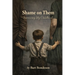 Shame on Them: Surviving My Childhood
