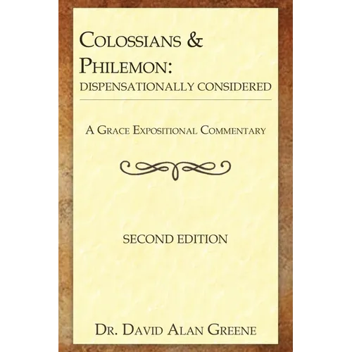 Colossians & Philemon: Dispensationally Considered