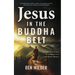 Jesus in the Buddha Belt: Untold True Stories of a Mighty God and Messy Mission