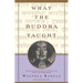 What the Buddha Taught: Revised and Expanded Edition with Texts from Suttas and Dhammapada