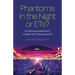 Phantoms in the Night or Ets?: My Lifelong Experience of Contact with the Paranormal