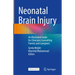 Neonatal Brain Injury: An Illustrated Guide for Clinicians Counselling Parents and Caregivers