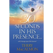 30 Seconds In His Presence