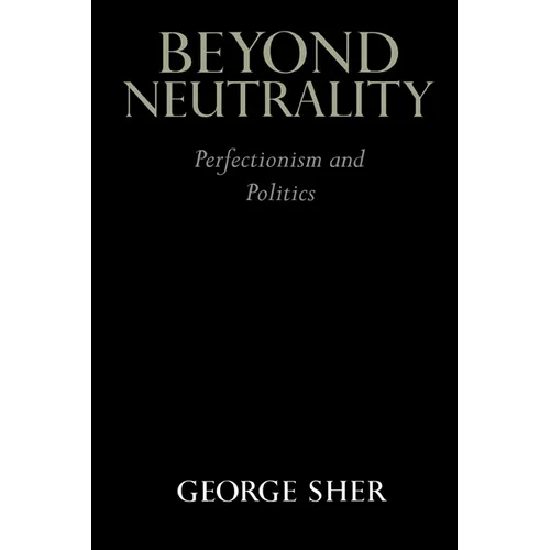 Beyond Neutrality: Perfectionism and Politics