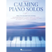 Calming Piano Solos: 35 Beautiful Solos