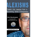 Alexisms: Useful Life Lessons from a Recovering Serial Entrepreneur