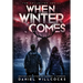 When Winter Comes: An Apocalyptic Horror Thriller (Collected Edition)