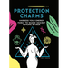 Protection Charms: Harness You Energy Force to Guard Against Psychic Attack