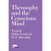 Theosophy and the Conscious Mind: Texts by Pablo Sender and H.P. Blavatsky
