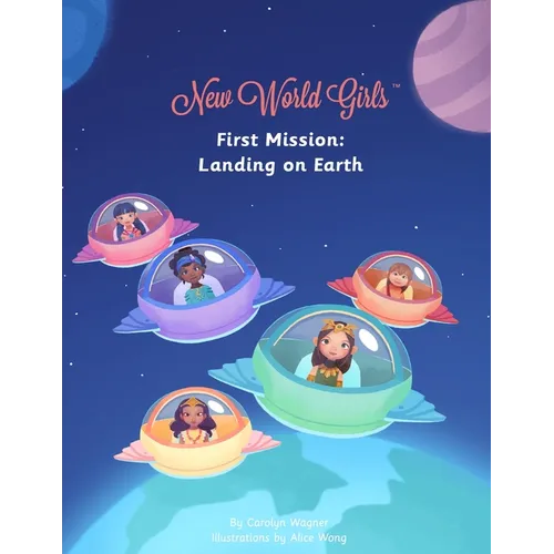 New World Girls: First Mission: Landing on Earth