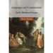 Languages and Communities in Early Modern Europe