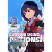 I Shall Survive Using Potions! Volume 2 (Light Novel): Volume 2