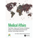 Medical Affairs: The Roles, Value and Practice of Medical Affairs in the Biopharmaceutical and Medical Technology Industries