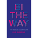 Bi the Way: The Bisexual Guide to Life