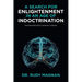 A Search for Enlightenment in an Age of Indoctrination: Implementing Meta Cognitive Thinking