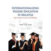 Internationalizing Higher Education in Malaysia: Understanding, Practices and Challenges