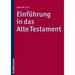 Einfuhrung in Das Alte Testament: Biblische Texte - Imperiale Kontexte