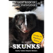 Skunks: Bushy-Tailed Striped Stinkers