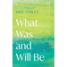 What Was and Will Be