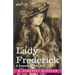 Lady Frederick: A Comedy in Three Acts