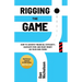 Rigging the Game: How to Achieve Financial Certainty, Navigate Risk and Make Money on Your Own Terms
