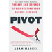 Pivot: The Art and Science of Reinventing Your Career and Life