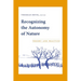 Recognizing the Autonomy of Nature: Theory and Practice