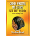 God Is Writing My Story, Not The World: Grace in Every Trial