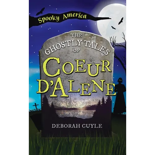 Ghostly Tales of Coeur d'Alene - Hardcover