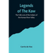 Legends of The Kaw; The Folk-Lore of the Indians of the Kansas River Valley